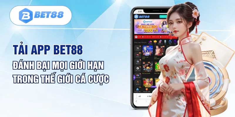 Các bước tải ứng dụng Bet88 siêu đơn giản dễ dàng