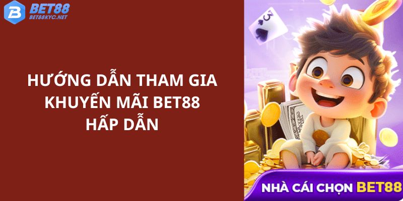 Nội dung cụ thể về các chương trình khuyến mãi BET88 hấp dẫn 