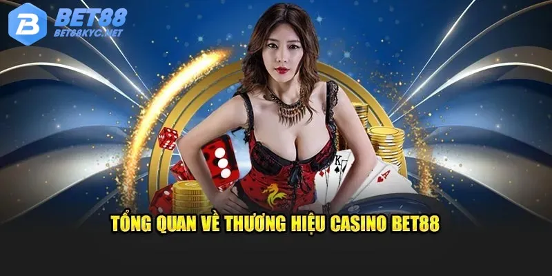 Khái quát thông tin về chuyên mục sản phẩm Casino do Bet88 phát hành