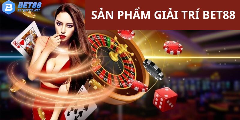 Thông tin chính về các thể loại giải trí đặc sắc đến từ BET88 